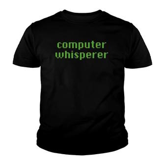 Computer Whisperer Funny It Software Tech Support Gift Youth T-shirt | Mazezy