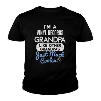 Cool Fathers Day Vinyl Records Grandpa Youth T-shirt | Mazezy