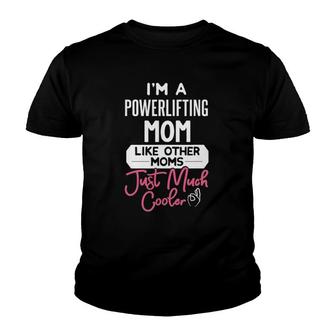 Cool Mother's Day Powerlifting Mom Youth T-shirt | Mazezy