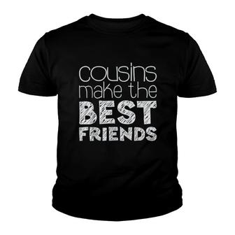 Cousins Make The Best Friends Youth T-shirt | Mazezy