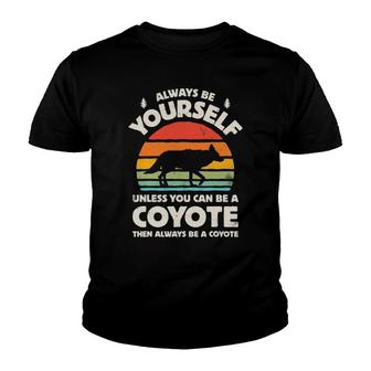 Coyote Always Be Yourself Retro Vintage 60S 70S Men Women Youth T-shirt | Mazezy