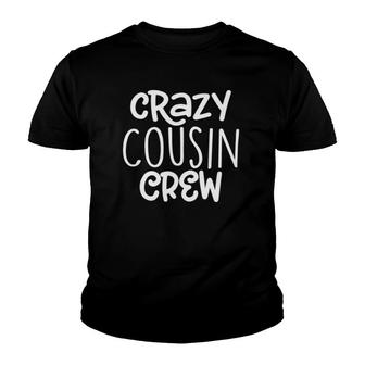Crazy Cousin Crew Matching Family Youth T-shirt | Mazezy