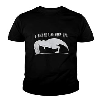 Crossfit Trex No Like Push Up Youth T-shirt | Mazezy