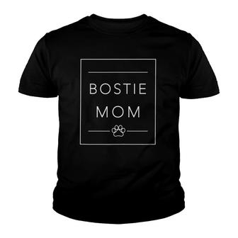 Cute Boston Terrier Lover Dog Mom Funny Bostie Mom Youth T-shirt | Mazezy