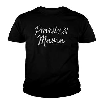 Cute Christian Mother's Day Gift For Women Proverbs 31 Mama Youth T-shirt | Mazezy