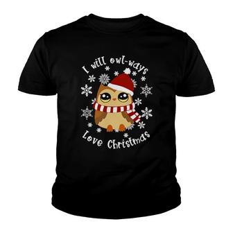 Cute Christmas Owl Pun, I Will Owl-Ways Love Christmas Youth T-shirt | Mazezy
