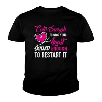 Cute Enough To Stop Your Heart Nurse Youth T-shirt | Mazezy