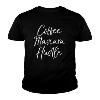 Cute Entrepreneur Quote For Women Moms Coffee Mascara Hustle Youth T-shirt | Mazezy