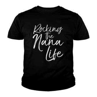 Cute Mother's Day Gift Grandmothers Rocking The Nana Life Youth T-shirt | Mazezy