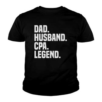 Dad Husband Cpa Legend Funny Certified Public Accountant Youth T-shirt | Mazezy