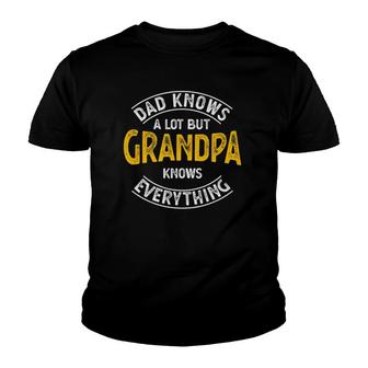 Dad Knows A Lot But Grandpa Knows Everything Funny Granddad Youth T-shirt | Mazezy