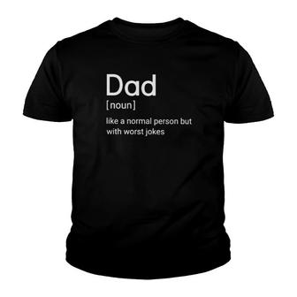 Dad Noun Like A Normal Person But With Worst Jokes Youth T-shirt | Mazezy