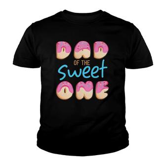 Dad Of Sweet One First Birthday Party Matching Family Donut Youth T-shirt | Mazezy