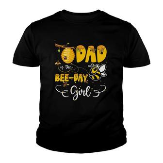 Dad Of The Bee Day Girl Hive Party Birthday Sweet Youth T-shirt | Mazezy