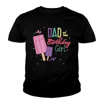 Dad Of The Birthday Girl Ice Cream Theme Matching Family Youth T-shirt | Mazezy
