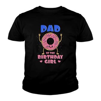 Dad Of The Birthday Girl Pink Donut Bday Party Daddy Papa Youth T-shirt | Mazezy