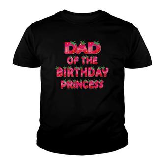 Dad Of The Birthday Princess Girl Strawberry Party Youth T-shirt | Mazezy