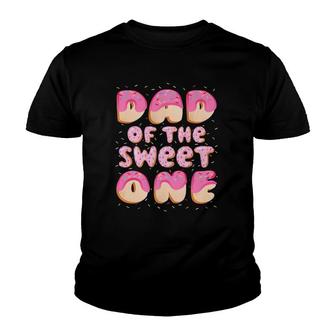 Dad Of The Sweet One Family Matching 1St Birthday Donut Youth T-shirt | Mazezy UK