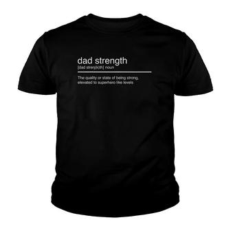Dad Strength Defined Father's Day Youth T-shirt | Mazezy