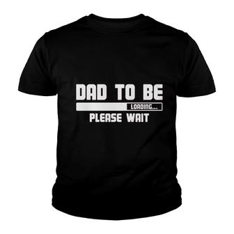 Dad To Be Loading Please Wait Youth T-shirt | Mazezy