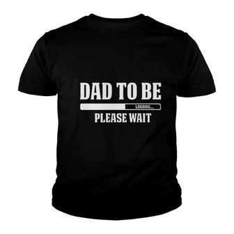 Dad To Be Loading Please Wait Youth T-shirt | Mazezy