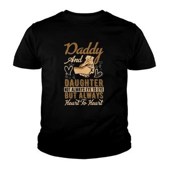 Daddy And Daughter Not Always Eye To Eye But Always Heart To Heart Youth T-shirt | Mazezy