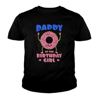 Daddy Of The Birthday Girl Pink Donut Bday Party Youth T-shirt | Mazezy