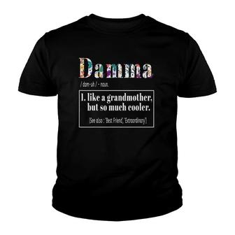 Damma Like Grandmother Cooler Birthday Mother's Day Cute Gift Youth T-shirt | Mazezy