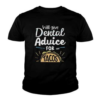 Dentist Will Give Dental Advice For Tacos Toothbrush Tongue Scraper Youth T-shirt | Mazezy