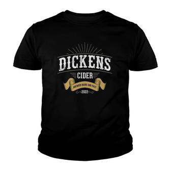 Dickens Cider Funny Gag Gift Dirty Booze Joke Whiskey Lover Youth T-shirt | Mazezy