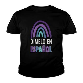 Dimelo En Espanol Cute Rainbow Spanish Teacher Youth T-shirt | Mazezy