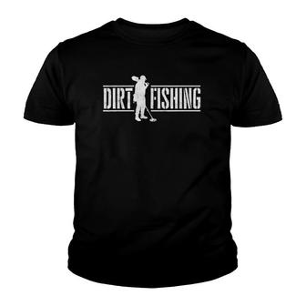 Dirt Fishing - Metal Detecting Treasure Hunting Detectorist Youth T-shirt | Mazezy