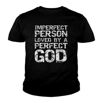 Distressed Christian Imperfect Person Loved By A Perfect God Youth T-shirt | Mazezy