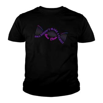 Dna Does Not Make A Family Love Does Youth T-shirt | Mazezy