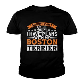 Dog I Have Plans With My Boston Terrier Dog Dad Youth T-shirt | Mazezy