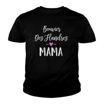 Dog Lover Gift Women And Girls - Bouvier Des Flandres Mama Youth T-shirt | Mazezy