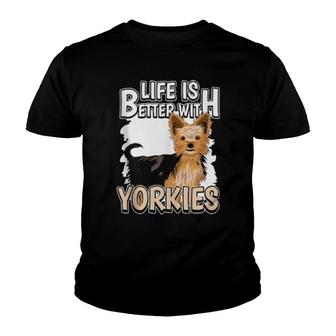 Dog Quote Life Is Better With Yorkies Yorkshire Terrier Youth T-shirt | Mazezy