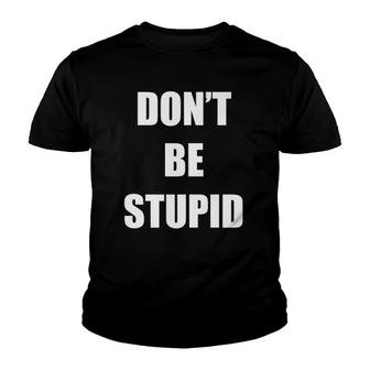 Don't Be Stupid Allergic To Stupid Youth T-shirt | Mazezy