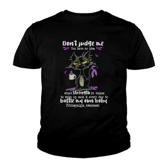 Dont Judge Me You Have No Idea What Strength Youth T-shirt - Thegiftio UK