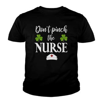 Dont Pinch The Nurse Saint Patricks Day St Pattys Funny Youth T-shirt - Thegiftio UK