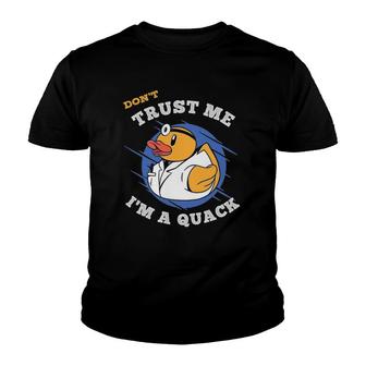 Don't Trust Me I'm A Quack A Funny Rubber Duck Doctor Gift Youth T-shirt | Mazezy