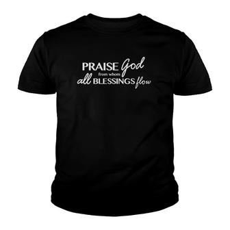 Doxology Praise God From Whom All Blessings Flow Youth T-shirt | Mazezy