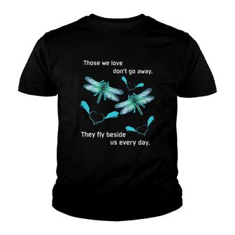Dragonfly Those We Love Dont Go Away Youth T-shirt | Mazezy