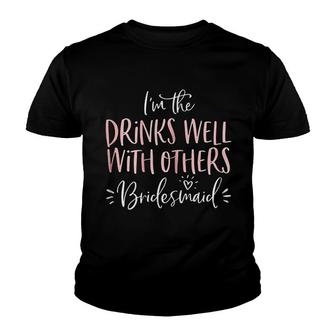 Drinks Well With Others Bridesmaid Youth T-shirt | Mazezy