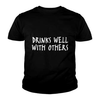 Drinks Well With Others Youth T-shirt | Mazezy