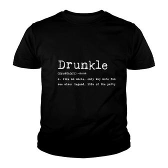 Drunkle Definition Funny Uncle Party Youth T-shirt | Mazezy