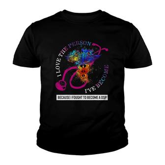Dsp I Love The Person I've Become Caduceus Nurse Women Gift Youth T-shirt | Mazezy