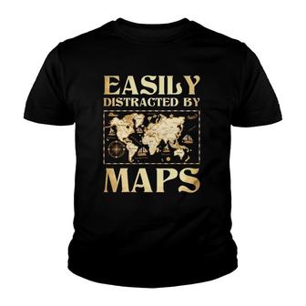 Easily Distracted By Maps - Cartography Geographer Map Lover Youth T-shirt | Mazezy