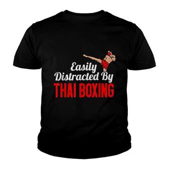 Easily Distracted By Thai Boxing Kickboxing Boxer Muay Thai Youth T-shirt | Mazezy