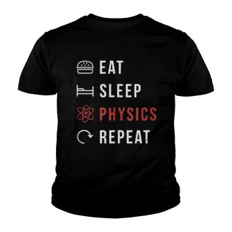 Eat Sleep Physics Repeat Youth T-shirt | Mazezy
